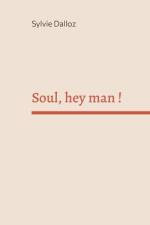 Soul hey man af Sylvie Dalloz