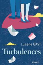 Turbulences af Lysiane Gast