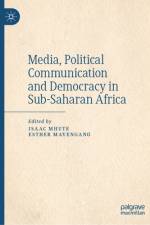 Political Communication in Sub-Saharan Africa af Isaac Mhute