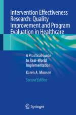 Intervention Effectiveness Research: Quality Improvement and Program Evaluation in Healthcare af Karen A Monsen