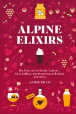 Alpine Elixirs af Andie Pilot