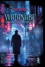 Watanabe - Im Netz der Schatten, Ein Tokio-Roman af Bente Amlandt