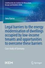 Legal Barriers to the Energy Modernisation of Dwellings Occupied by Low-Income Tenants and Opportunities to Overcome These Barriers af Jana Karras
