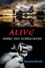 Alive - Jahre des Schreckens af Daniela Menth