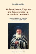Antisemitismus, Pogrome und Judenfreunde im russischen Zarenreich af Peter BÃ¼rger