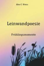 Leinwandpoesie af Alex C. Weiss
