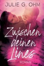 Zwischen deinen Lines af Julie G. Ohm