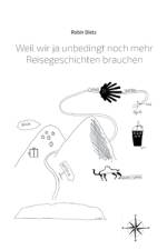 Weil wir ja unbedingt noch mehr Reisegeschichten brauchen af Robin Dietz