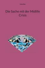 Die Sache mit der Midlife Crisis af Irene Roy
