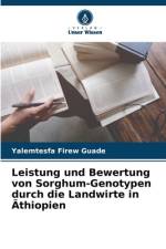 Leistung und Bewertung von Sorghum-Genotypen durch die Landwirte in Äthiopien af Yalemtesfa Firew Guade