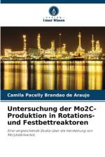 Untersuchung der Mo2C-Produktion in Rotations- und Festbettreaktoren af Camila Pacelly Brandão de Araújo