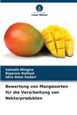 Bewertung von Mangosorten für die Verarbeitung von Nektarprodukten af Sainath Mingire