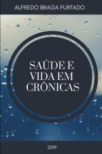 Saúde e Vida em Crônicas af Alfredo Braga Furtado