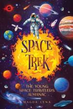Space Trek The Young Space Traveler's Almanac af Mark Kj