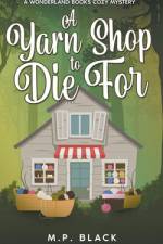 A Yarn Shop to Die For af M P Black