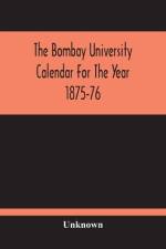 Bombay University Calendar For The Year 1875-76 af Unknown