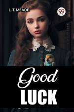 Good Luck af L T Meade