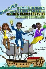 Building Comprehension and Literacy Skills in Global Black History for High Schoolers af Kadeen Dobbs