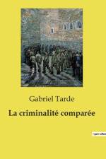 La criminalité comparée af Gabriel Tarde