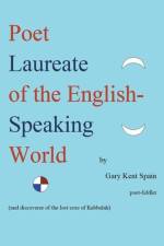 Poet Laureate of the English-Speaking World af Gary Kent Spain