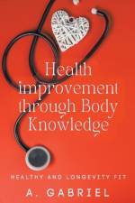 Health improvement through Body Knowledge af A Gabriel