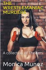 The Wrestlemaniac Murders af Monica Munoz