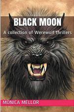 Black Moon A Collection of Werewolf Thrillers af Monica Mellor