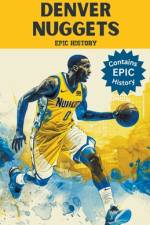 Denver Nuggets Epic History af Epic History
