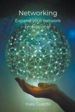 Networking - Expand your network professional af Yves GuÃ©chi