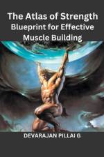 The Atlas of Strength af Devarajan Pillai G