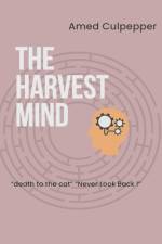 The Mind's Harvest af E K Amedzo Culpepper