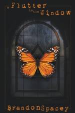 A Flutter in the Window af Brandon Spacey
