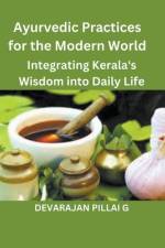 Ayurvedic Practices for the Modern World af Devarajan Pillai G