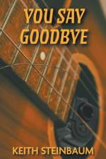 You Say Goodbye af Keith Steinbaum