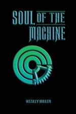 Soul of the Machine af Wesley Miller