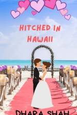 Hitched In Hawaii af Dhara Shah