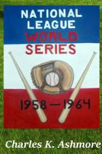 National League World Series 1958-1964 af Charles K Ashmore