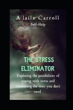 The Stress Eliminator af A'Laila Carroll