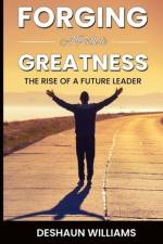 Forging A Path To Greatness af Deshaun Williams