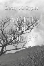 A Gift of Poetry af Betty M Syper