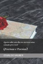 Quem sabe um dia eu escreva uma canção pra você af Osvaldo Vagner