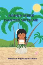 Nanna Mere Dances with Me af Hibiscus Highway Studios