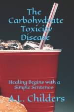 The Carbohydrate Toxicity Disease af A L Childers