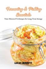 Fermenting & Pickling Essentials af Lucas Bennett
