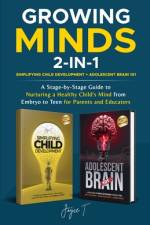 Growing Minds 2-in-1 Simplifying Child Development + Adolescent Brain 101