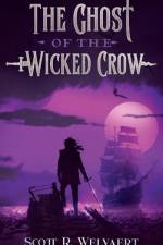 The Ghost of the Wicked Crow af Scott R Welvaert