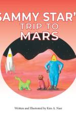Sammy Star's Trip to Mars af Kim A Nasr