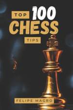 Top 100 Chess Tips af Felipe Silva Magro