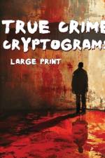 True Crime Cryptograms - Large Print Cryptogram Puzzle Book For Adults af Puzzling Mystery Masteries