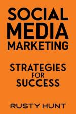 Social Media Marketing af Rusty Hunt